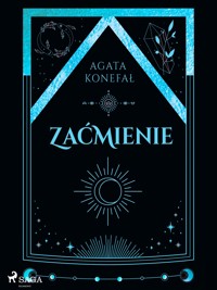 Zaćmienie. Trylogia Dnia i Nocy tom 3 - Konefał Agata - ebook