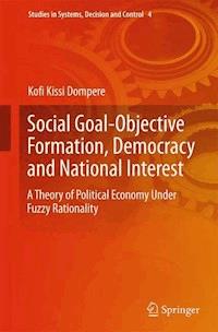 Social Goal-Objective Formation, Democracy and National Interest - Kofi Kissi Dompere - ebook