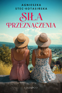 Siła przeznaczenia - Stec-Kotasińska Agnieszka - ebook + audiobook + książka