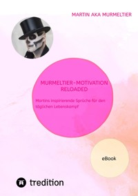 "Murmeltier-Motivation Reloaded": - Martin aka Murmeltier - ebook