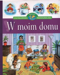 Encyklopedia wiedzy przedszkolaka. W moim domu - Bator Agnieszka - ebook