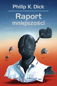 Raport mniejszości - Philip K. Dick - ebook + książka
