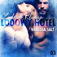 LUST. Lodowy Hotel 3: Lodowe Klucze - Opowiadanie erotyczne - Vanessa Salt - ebook + audiobook