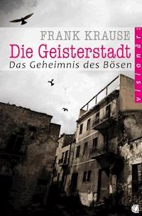 Die Geisterstadt - Frank Krause - ebook
