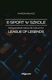 E-sport w szkole. - Kołacz Marcin - książka