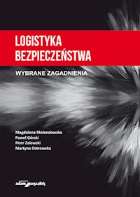 Logistyka bezpieczeństwa - Molendowska Magdalena, Górski Paweł, Zalewski Piotr, Ostrowska Martyna - książka