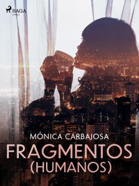 Fragmentos (humanos) - Mónica Carbajosa - ebook