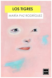 Los Tigres - María Paz Rodríguez - ebook