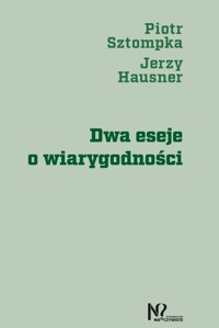 Dwa eseje o wiarygodności - Jerzy Hausner, Sztompka Piotr - książka