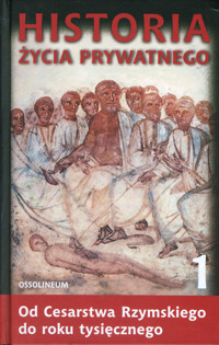 Historia życia prywatnego. T. 1. Od Cesarstwa Rzymskiego do roku tysięcznego - Veyne Paul - ebook