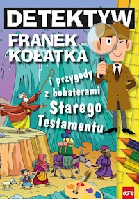 Detektyw Franek Kołatka i przygody z bohaterami Starego Testamentu - Michał Wilk - książka