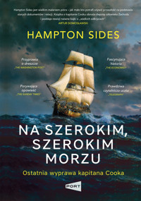 Na szerokim szerokim morzu. Ostatnia wyprawa kapitana Cooka - Hampton Sides - książka