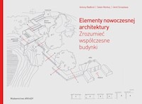 Elementy nowoczesnej architektury - Radford Antony, Morkoc Selen, Srivastava Amit - książka