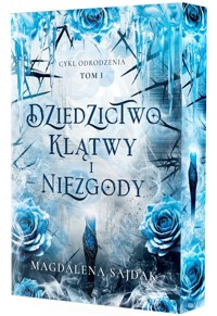 Dziedzictwo klątwy i niezgody. Cykl Odrodzenia. Tom 1 (barwione brzegi) - Magdalena Sajdak - książka