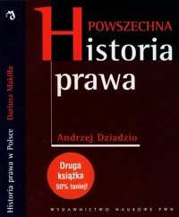 Powszechna historia prawa / Historia prawa w Polsce - Andrzej Dziadzio, Makiłła Dariusz - książka