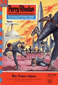 Perry Rhodan 56: Die Toten leben - Clark Darlton - ebook