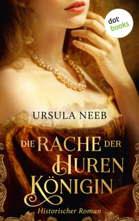 Die Rache der Hurenkönigin - Ursula Neeb - ebook