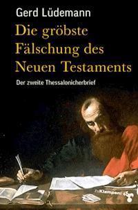 Die gröbste Fälschung des Neuen Testaments - Gerd Lüdemann - ebook
