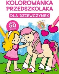 Kolorowanka przedszkolaka. Dla dziewczynek - zbiorowa praca - książka