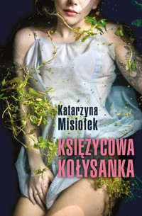 Księżycowa kołysanka - Katarzyna Misiołek - książka