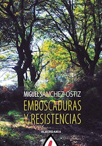 Emboscaduras y resistencias - Miguel Sánchez-Ostiz - ebook