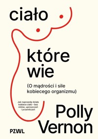 Ciało, które wie. - Vernon Polly - książka