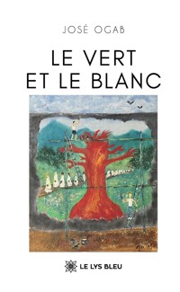 Le vert et le blanc - José Ogab - ebook
