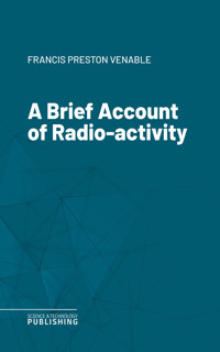 A Brief Account of Radio-activity - Francis Preston Venable - ebook