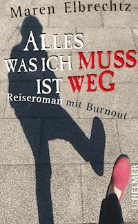 Alles was ich muss ist weg - Maren Elbrechtz - ebook