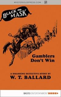Gamblers Don't Win - W. T. Ballard - ebook