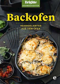 Brigitte Kochbuch-Edition: Backofen - Brigitte Kochbuch-Edition - ebook
