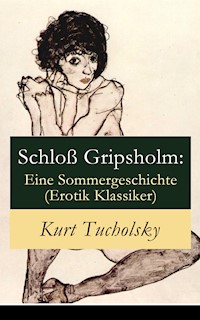 Schloß Gripsholm: Eine Sommergeschichte (Erotik Klassiker) - Kurt  Tucholsky - ebook