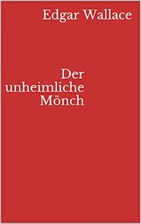 Der unheimliche Mönch - Edgar Wallace - ebook