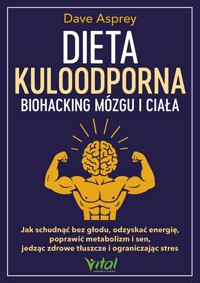 Dieta kuloodporna Biohacking mózgu i ciała - Asprey Dave - książka