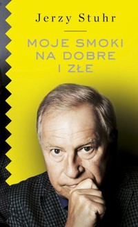 Moje smoki na dobre i złe - Jerzy Stuhr - książka