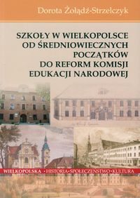Szkoły w Wielkopolsce - Żołądź-Strzelczyk Dorota - książka