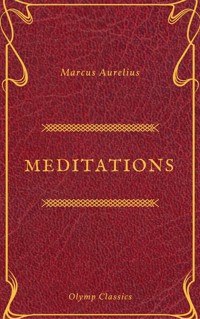 The Meditations of Marcus Aurelius (Olymp Classics) - Marcus  Aurelius - ebook