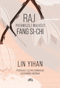 Raj pierwszej miłości Fang Si-chi - Lin Yihan - książka