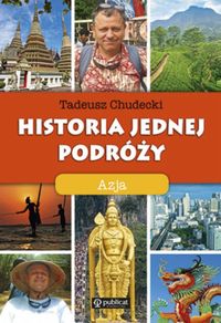 Historia jednej podróży Azja - Chudecki Tadeusz - książka