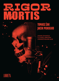 Rigor mortis - Tomasz Żak , Jacek Piekiełko - ebook + audiobook