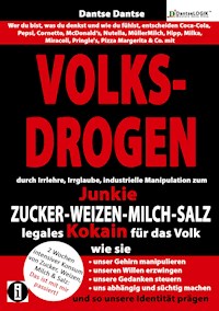 VOLKSDROGEN - durch Irrlehre, Irrglaube, industrielle Manipulation zum Junkie - Guy Dantse - ebook