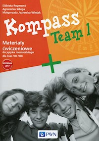 Kompass Team 1 Materiały ćwiczeniowe do języka niemieckiego dla klas VII-VIII - Reymont Elżbieta, Sibiga Agnieszka, Jezierska-Wiejak Małgorzata - książka