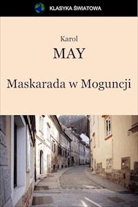 Maskarada w Moguncji - Karol May - ebook