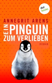 Ein Pinguin zum Verlieben - Annegrit Arens - ebook