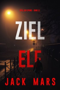 Ziel Elf (Spiel der Spione – Band 11) - Jack Mars - ebook