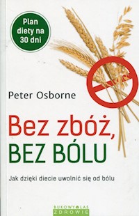 Bez zbóż bez bólu - Peter Osborne - książka
