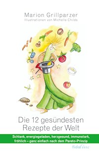 Die gesündesten Rezepte der Welt - Marion Grillparzer - ebook