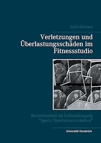 Verletzungen und Überlastungsschäden im Fitnessstudio - Carlo Ortmann - ebook