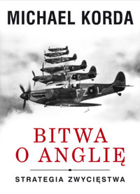 Bitwa o Anglię. Strategia zwycięstwa - Michael Korda - ebook