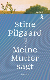 Meine Mutter sagt - Pilgaard Stine - ebook